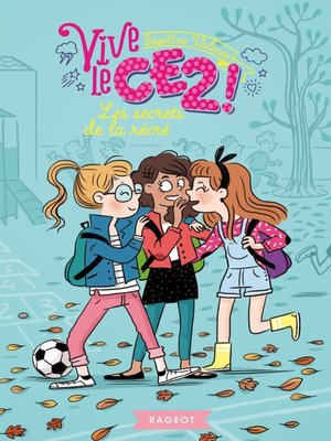cover image of Vive le CE2 ! Les secrets de la récré
